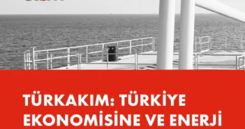 EDAM TürkAkım Raporu Geniş Özeti